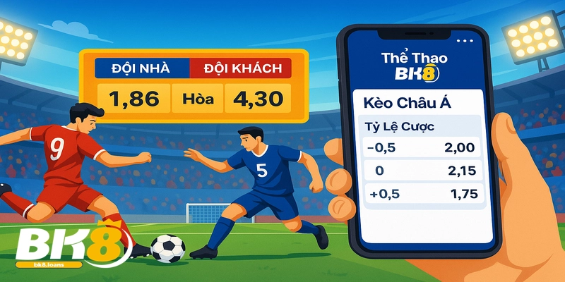 Thể Thao BK8 - Đa dạng kèo cược bóng đá với tỷ lệ hấp dẫn.