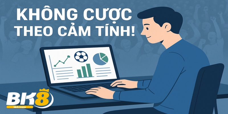 Phân tích dữ liệu để cá cược hiệu quả, tránh quyết định cảm tính.