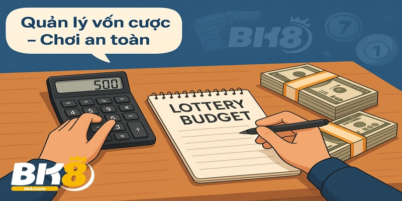 Quản lý vốn cược hiệu quả khi tham gia Xổ số BK8.